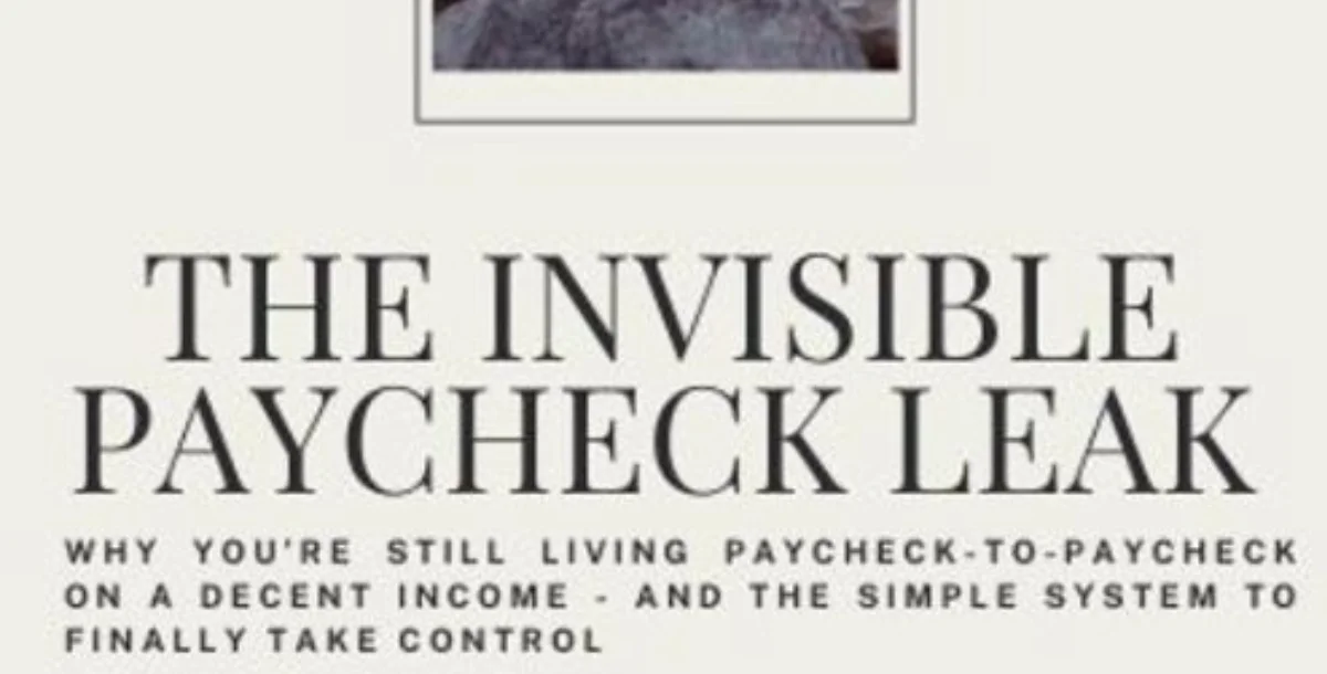 THE INVISIBLE PAYCHECK LEAK