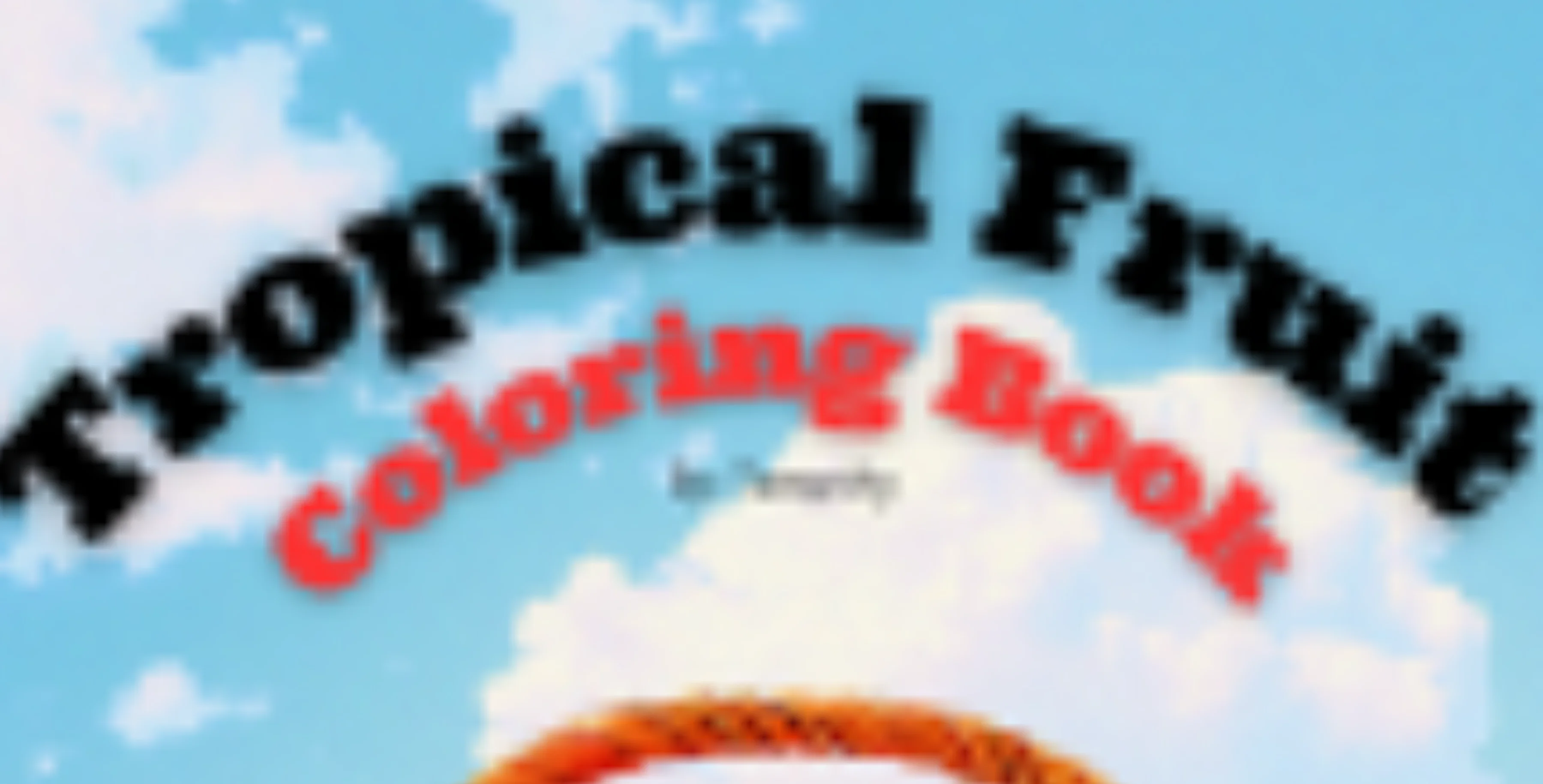 Tropical Fruit Coloring Book✨ Tropical Fruit Coloring Book 🍉🍍🍓  Bring the vibrant taste of the tr