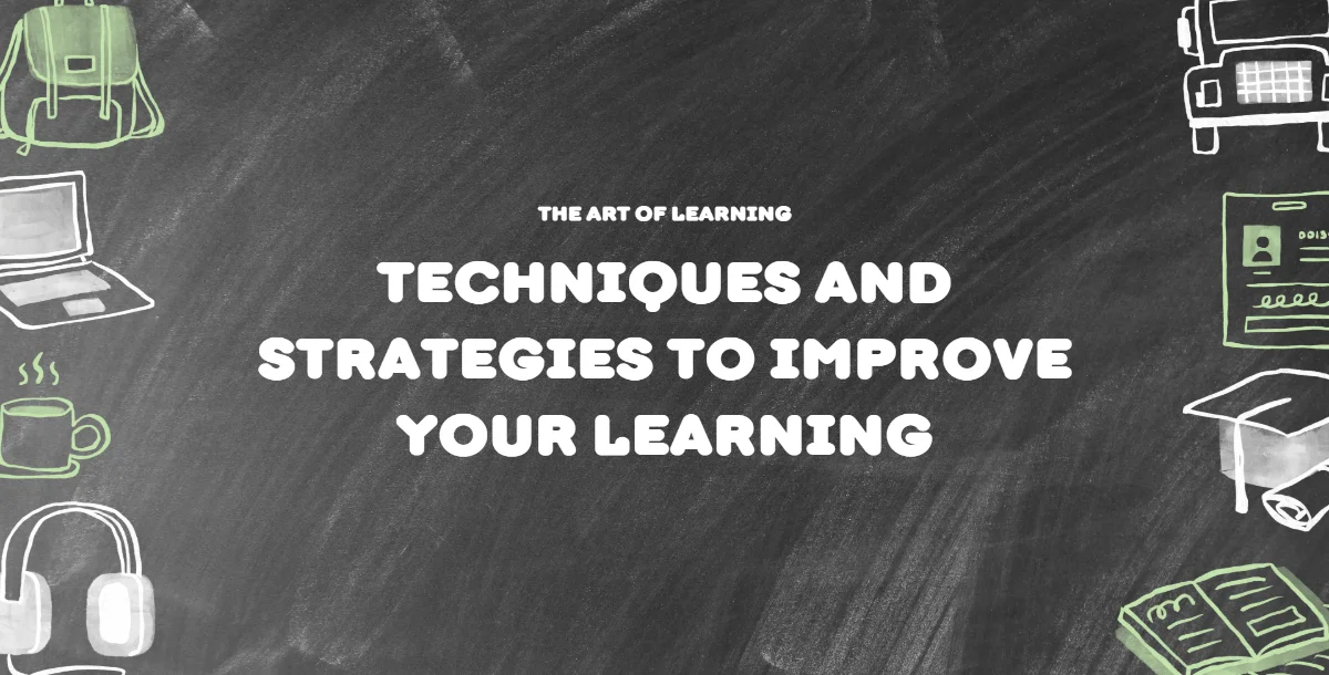 TECHNIQUES AND STRATEGIES TO IMPROVE LEARNING