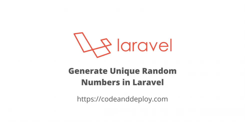 Generate Unique Random Numbers in Laravel
