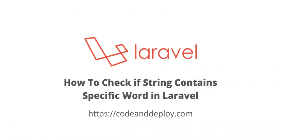 How To Check if String Contains Specific Word in PHP Laravel