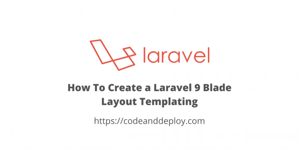 How To Create a Laravel 9 Blade Layout Templating