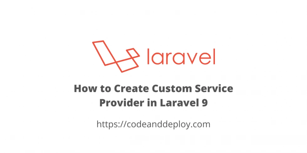 How to Create Custom Service Provider in Laravel 9