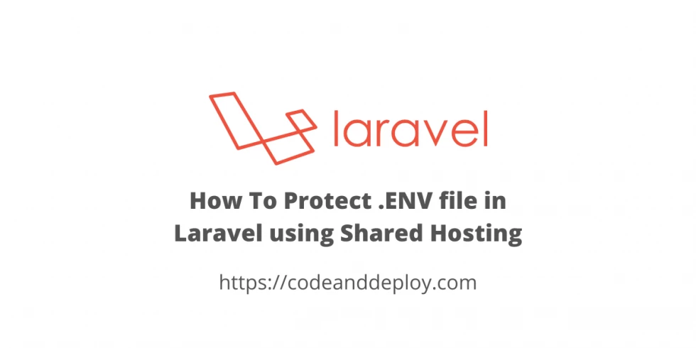 How To Protect .env file in Laravel using Shared Hosting