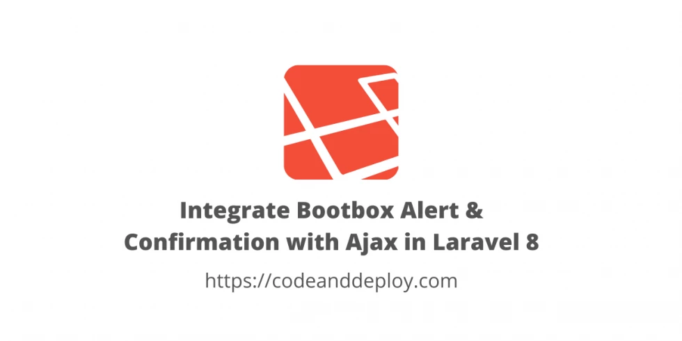 Integrate Bootbox Alert & Confirmation with Ajax in Laravel 8