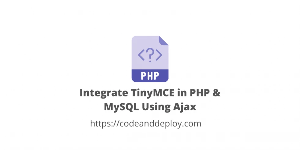 Integrate TinyMCE in PHP & MySQL Using Ajax