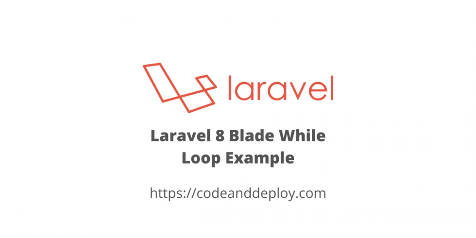 Laravel 8 Blade While Loop Example