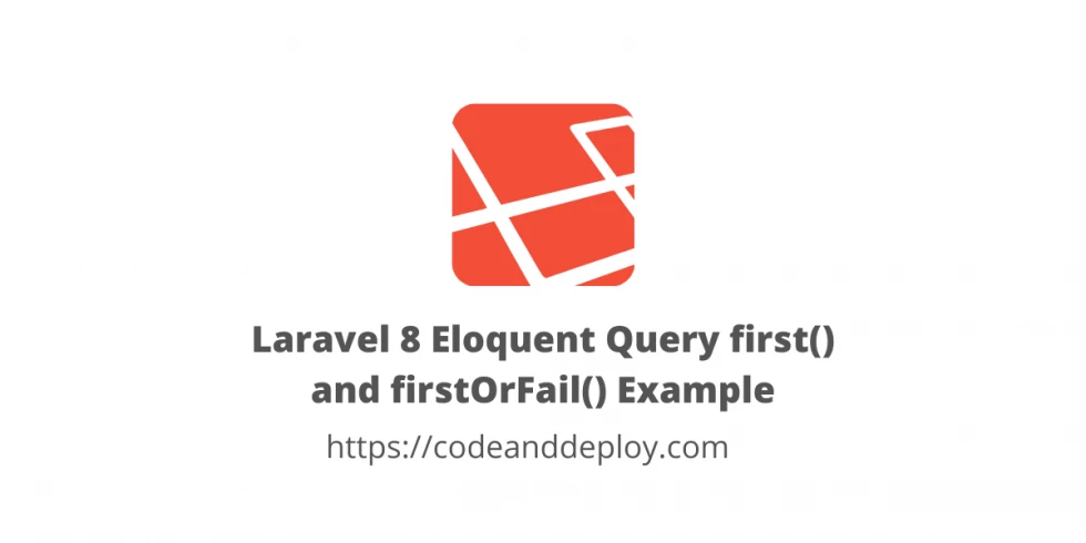 Laravel 9 Eloquent Query first() and firstOrFail() Example