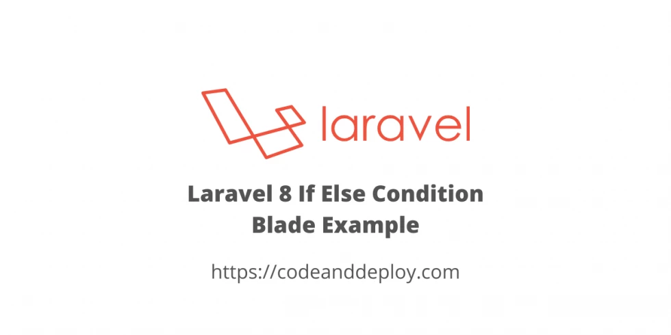 Laravel 8 If Else Condition Blade Example