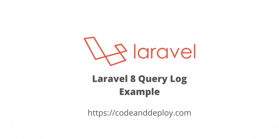 Laravel 8 DB or Query Log Example