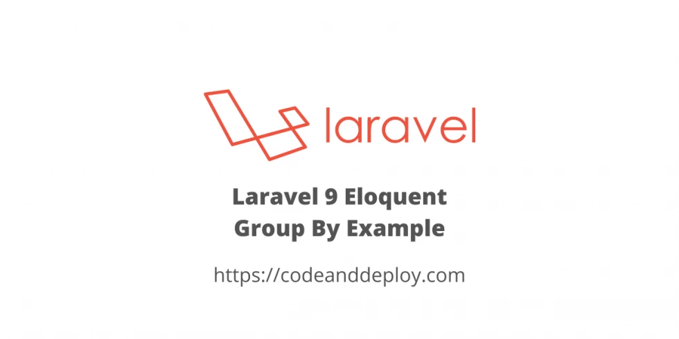 Laravel 9 Eloquent Group By Example