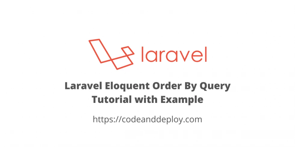 Laravel Eloquent Order By Query Tutorial with Example