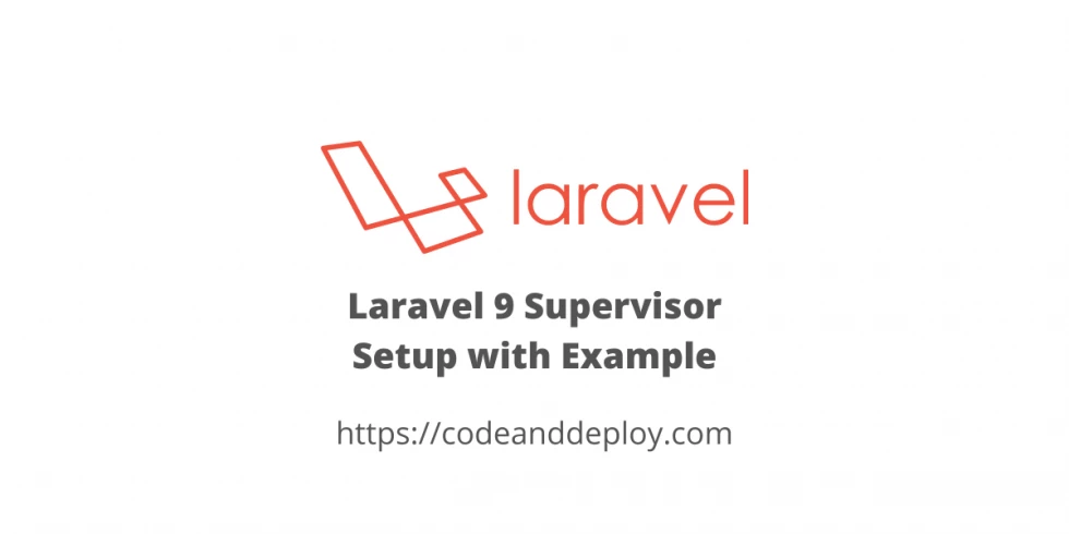 Laravel 9 Supervisor Setup with Example