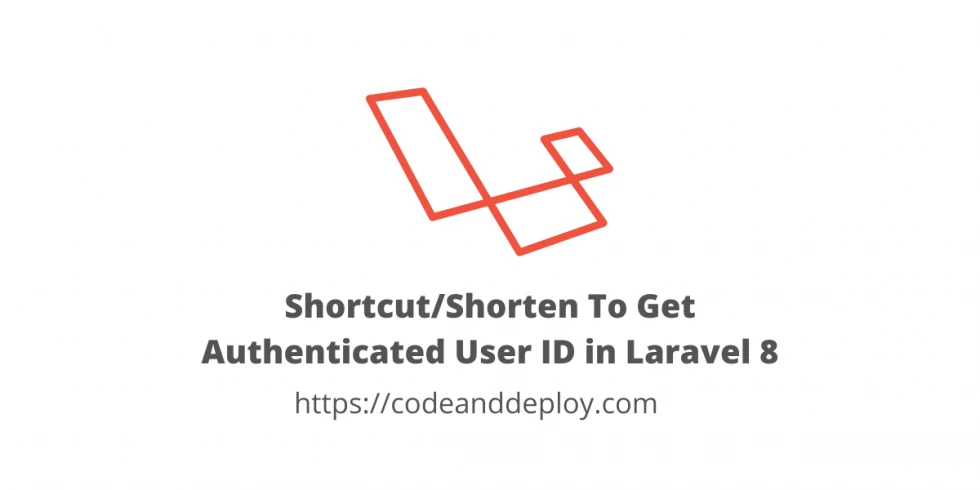 Shortcut/Shorten To Get Authenticated User ID in Laravel 8