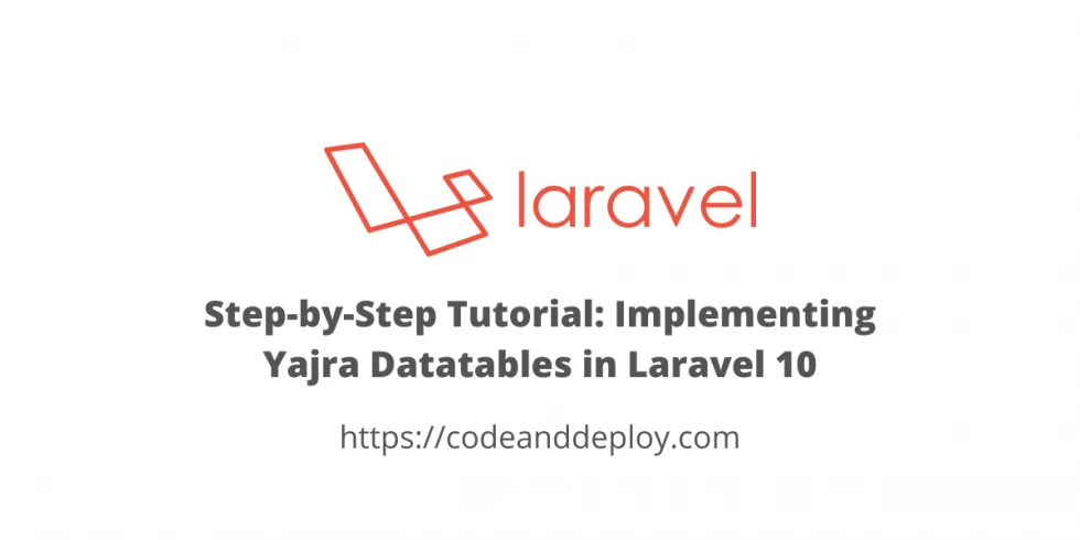 Step-by-Step Tutorial: Implementing Yajra Datatables in Laravel 10