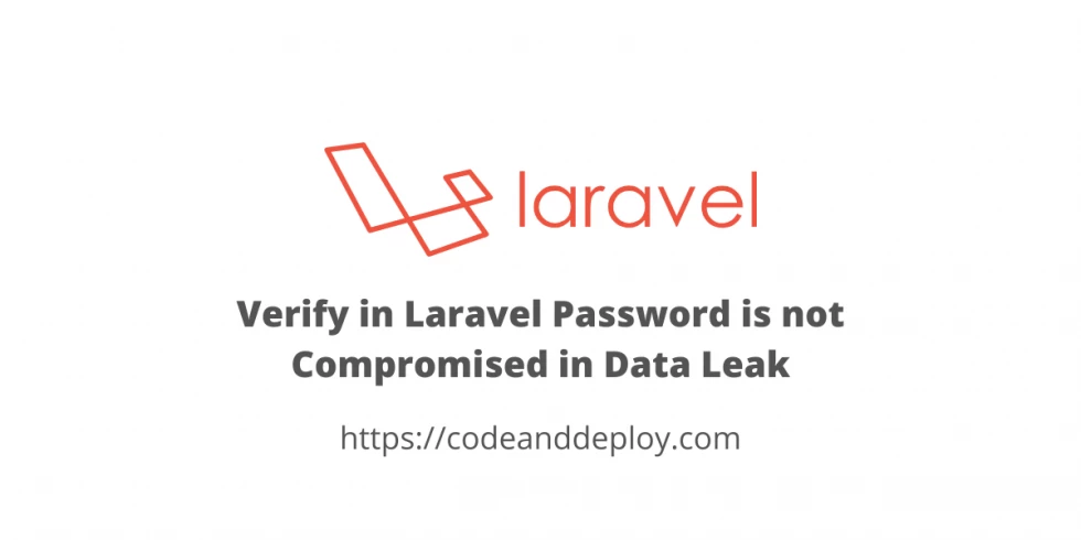 Verify in Laravel Password is not Compromised in Data Leak